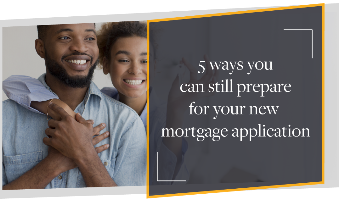 5 ways you can still prepare for your first mortgage