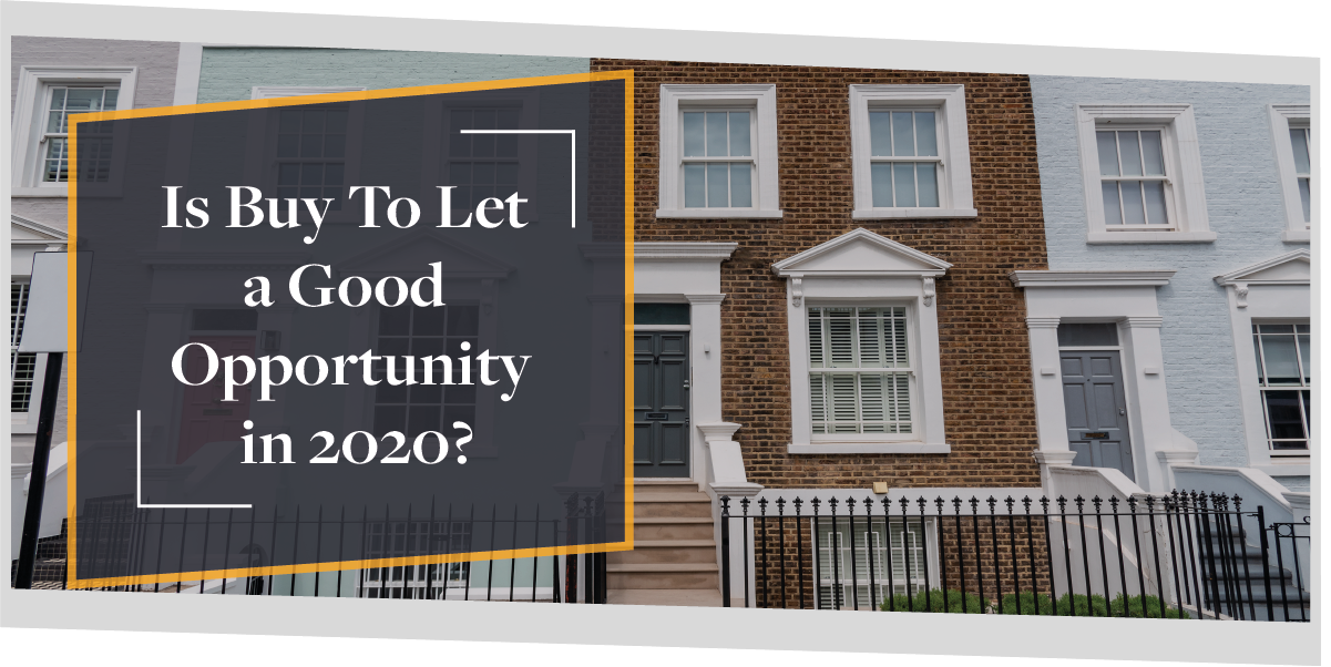 Is Buy To Let UK a good opportunity in 2020? | CMME