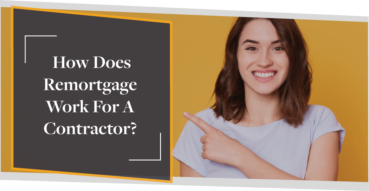 How Does Remortgage Work For A Contractor? | CMME Review