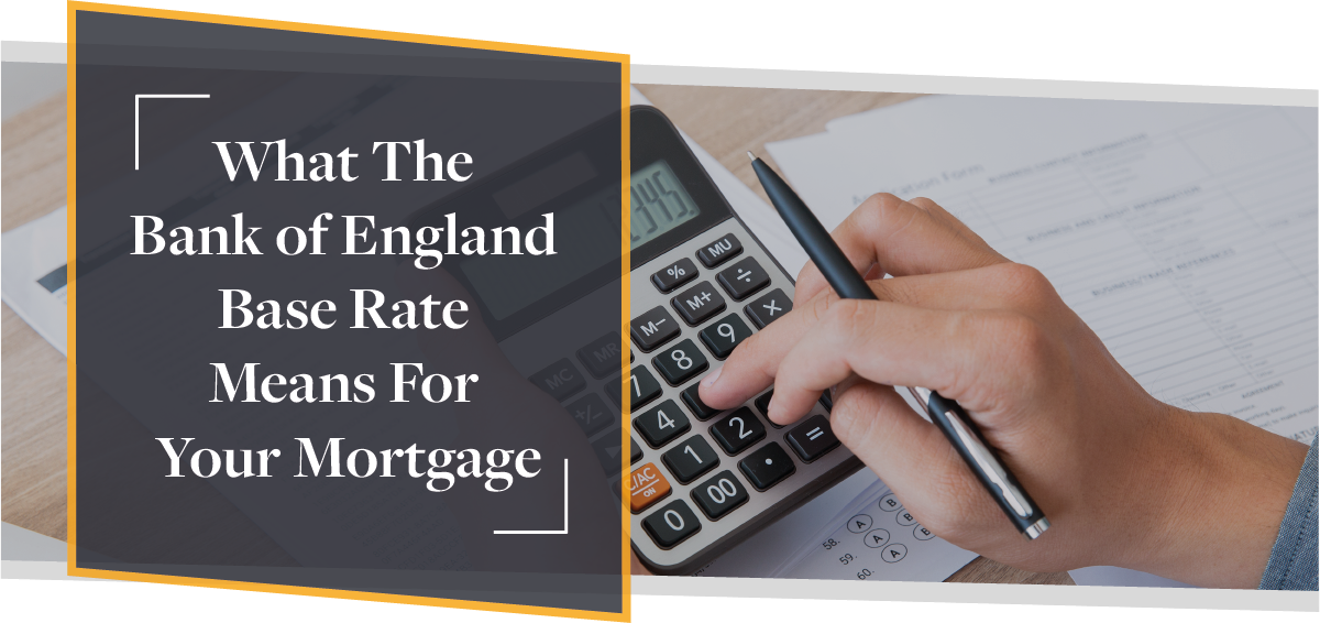 Base Rate Increase: What does that mean for your mortgage?
