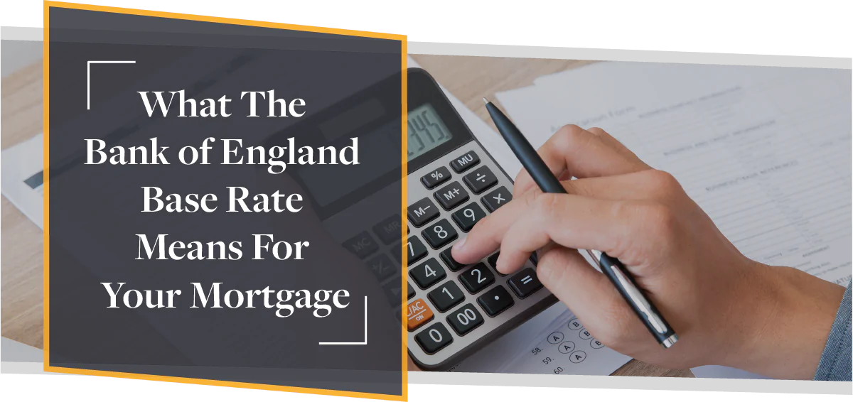 Base Rate Increase: What does that mean for your mortgage?