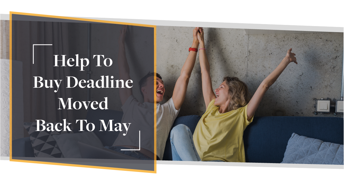 Help To Buy Deadline Moved Back To May | CMME Explains