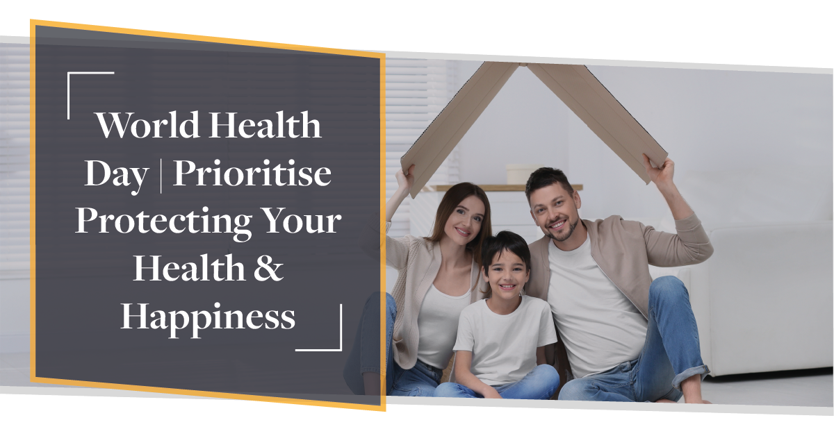 World Health Day: Prioritise Protection Your Health & Happiness | CMME