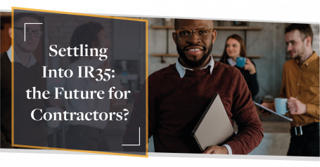 Settling Into IR35: The Future for Contractors