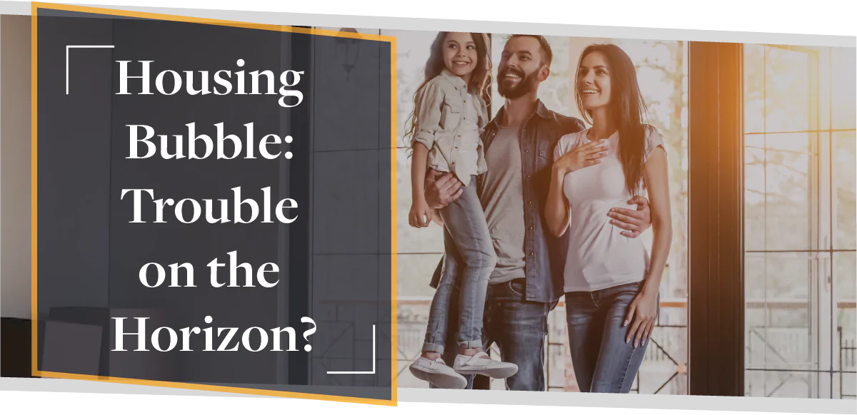 Housing Bubble: Trouble on the Horizon? | CMME Investigates