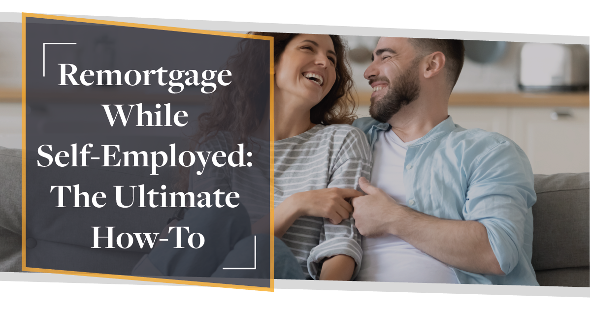 Remortgage While Self-Employed: The Ultimate How-To | CMME