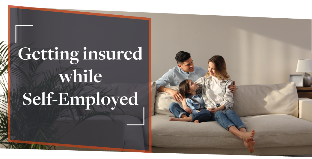 Getting personal insurance while self-employed ￼