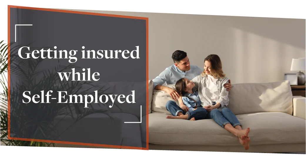 Getting personal insurance while self-employed ￼