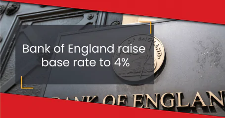 Bank of England raise the base rate to 4% – What should you know?